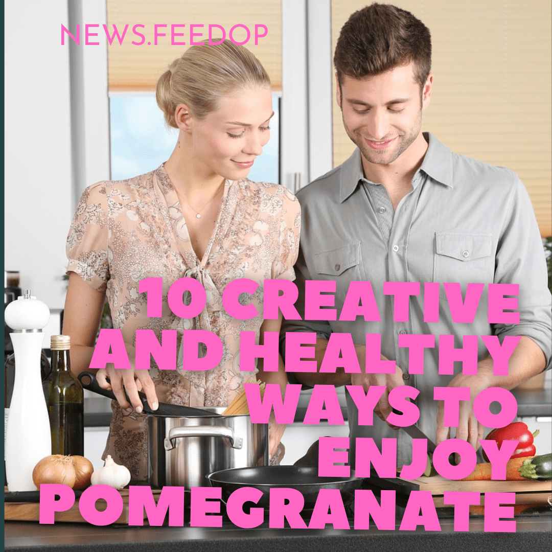 10 Creative and Healthy Ways to Enjoy Pomegranate